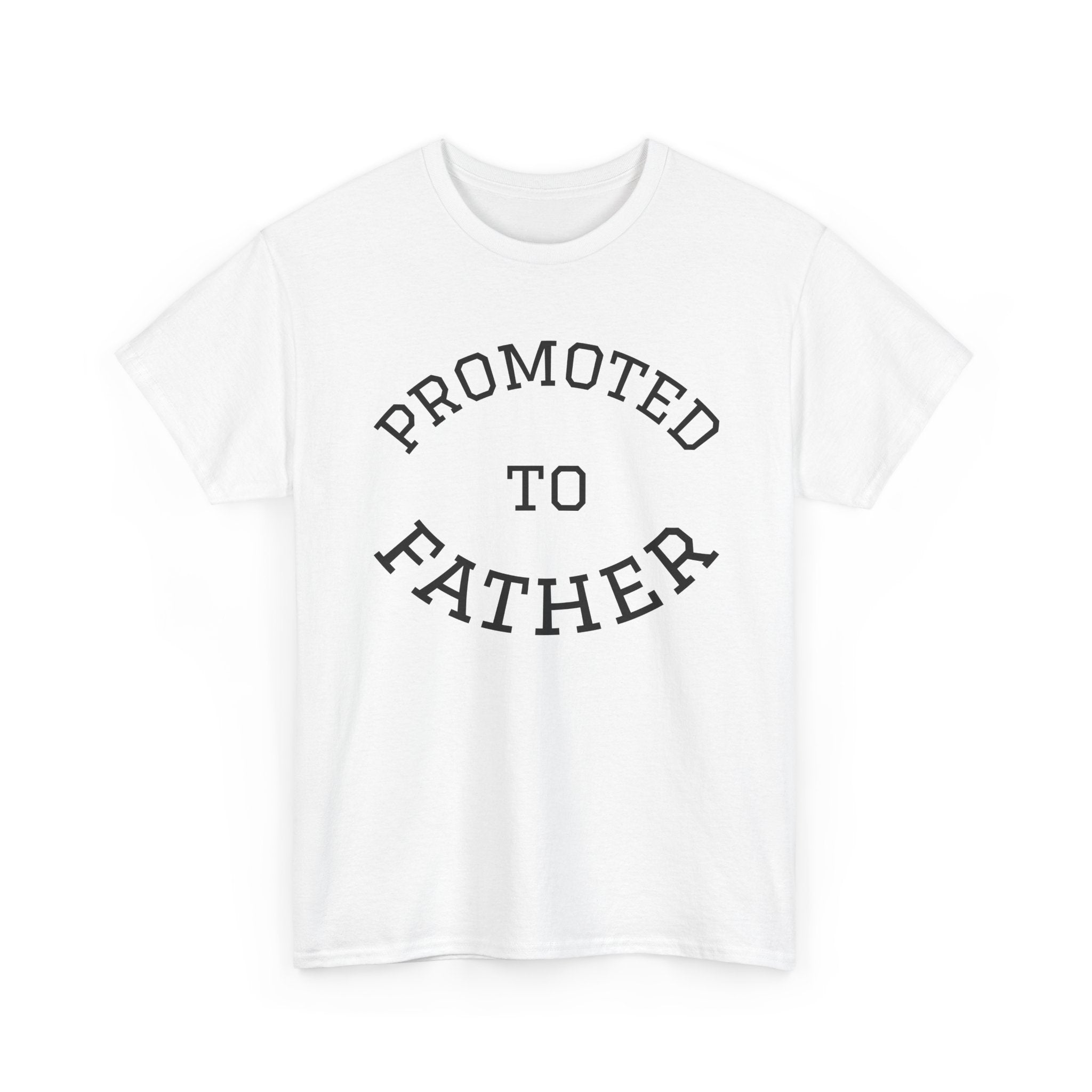 Promoted to Father Tee – New Dad Announcement T-Shirt