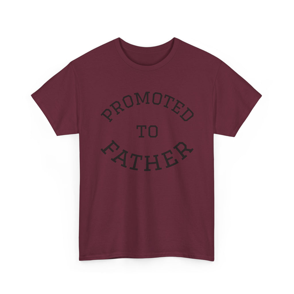 Promoted to Father Tee – New Dad Announcement T-Shirt