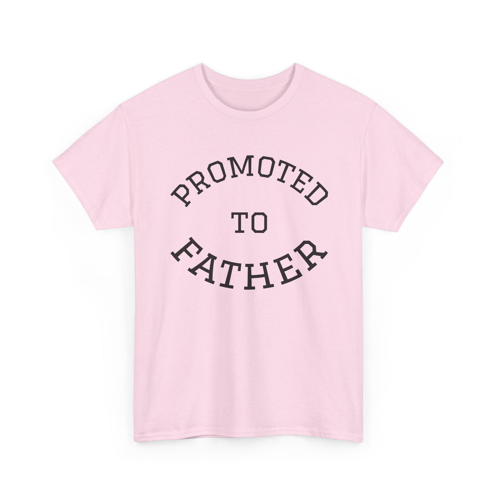 Promoted to Father Tee – New Dad Announcement T-Shirt