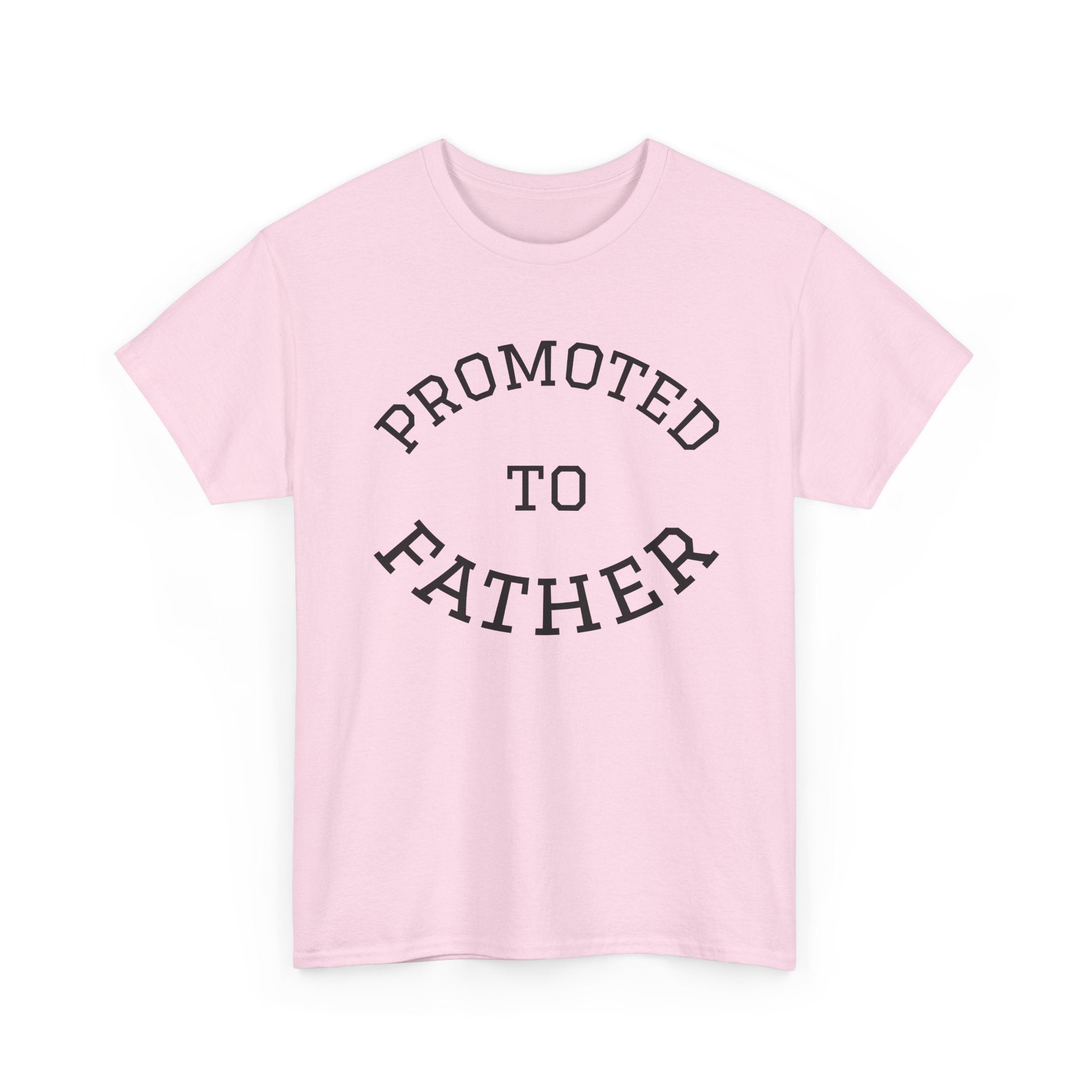 Promoted to Father Tee – New Dad Announcement T-Shirt