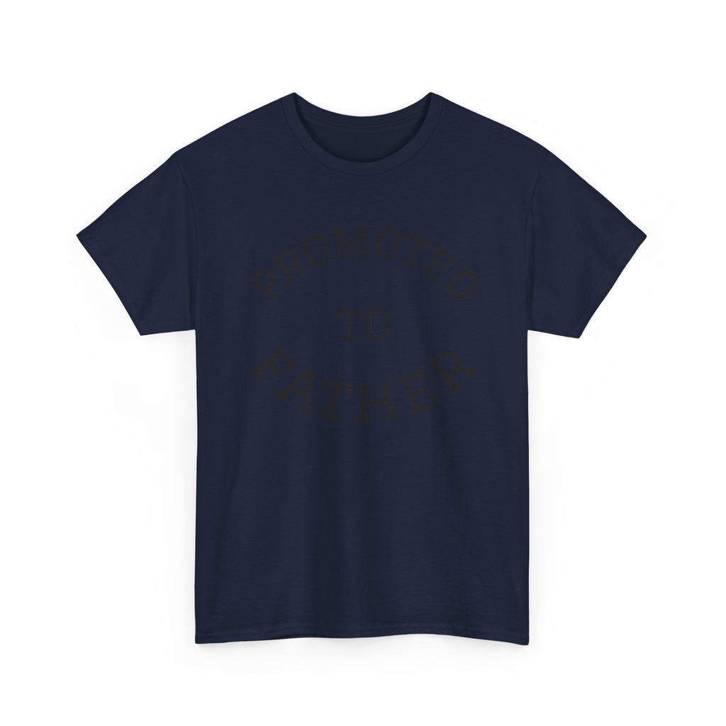 Promoted to Father Tee – New Dad Announcement T-Shirt