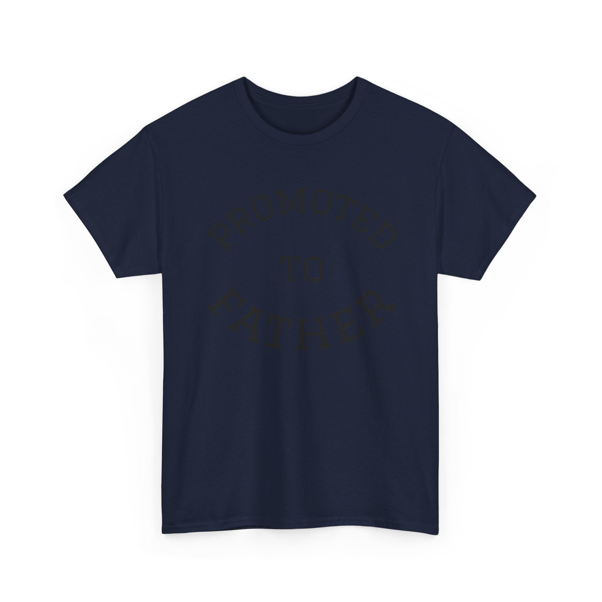 Promoted to Father Tee – New Dad Announcement T-Shirt