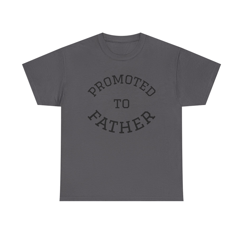 Promoted to Father Tee – New Dad Announcement T-Shirt