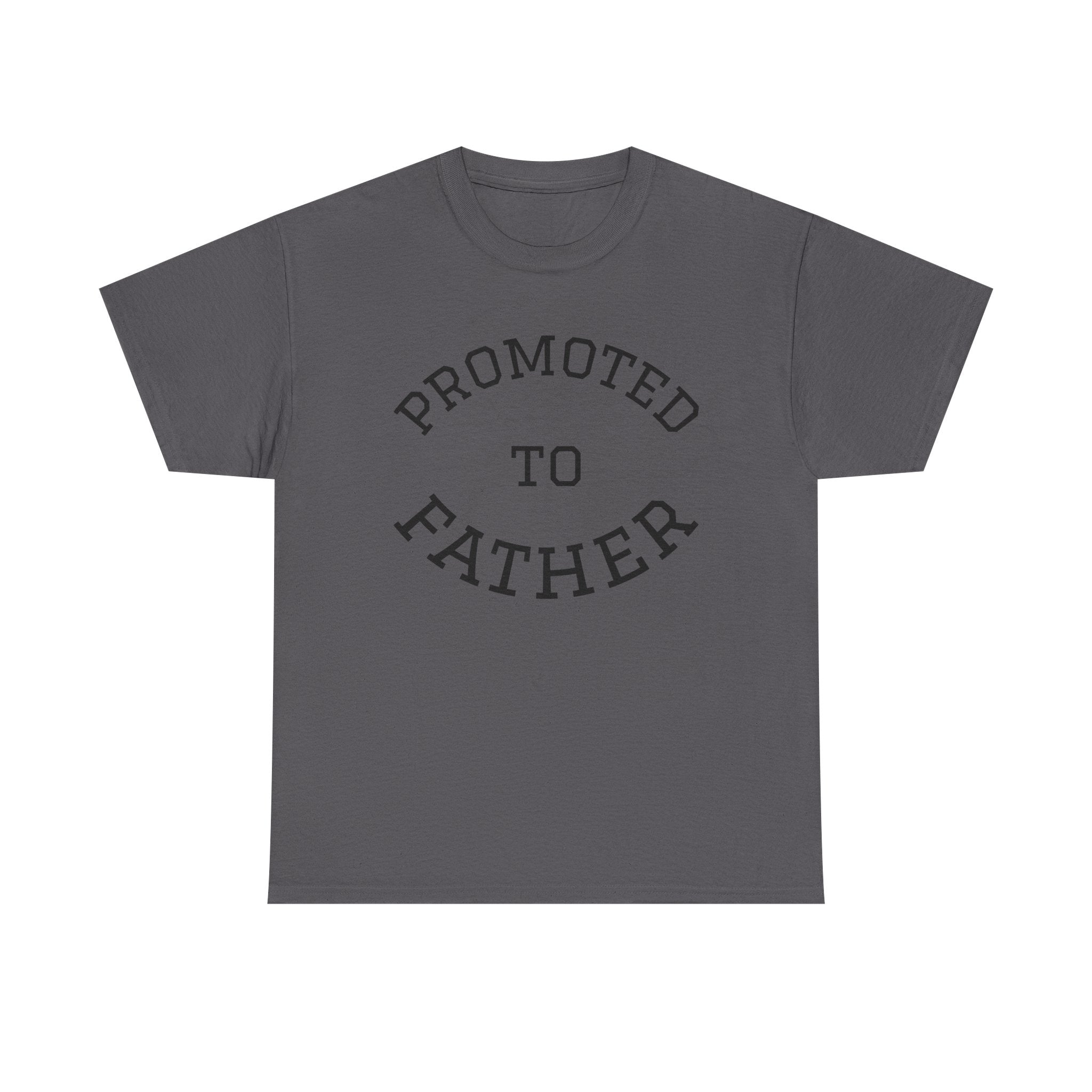 Promoted to Father Tee – New Dad Announcement T-Shirt