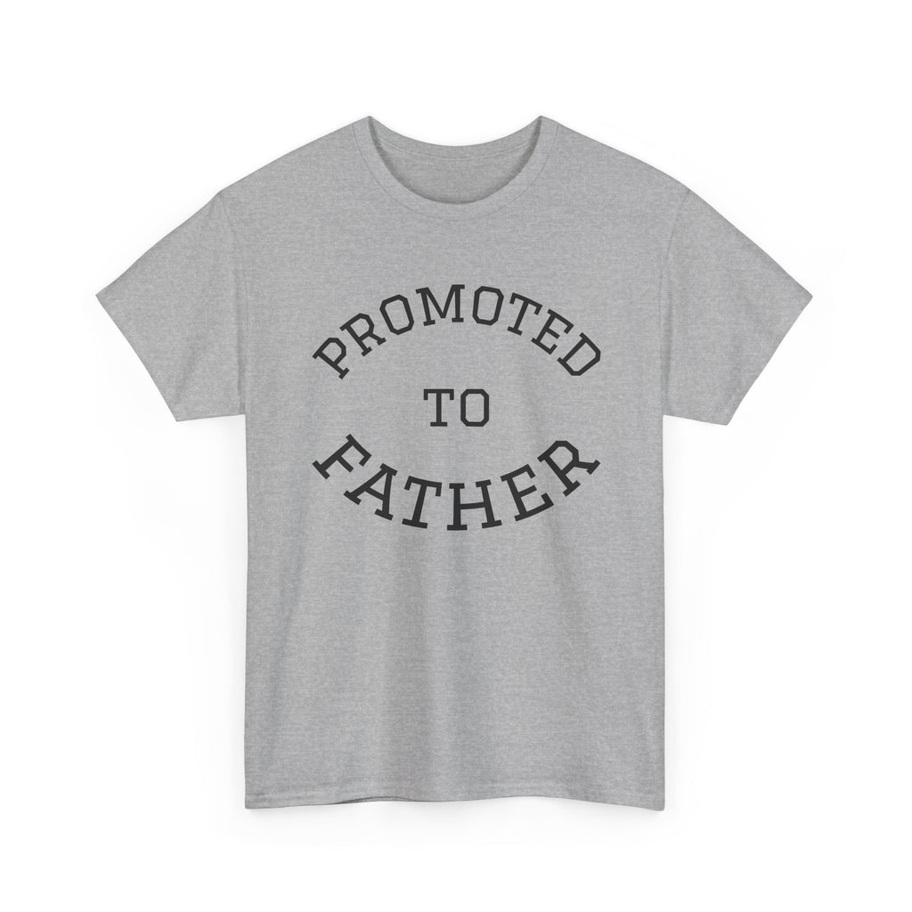 Promoted to Father Tee – New Dad Announcement T-Shirt