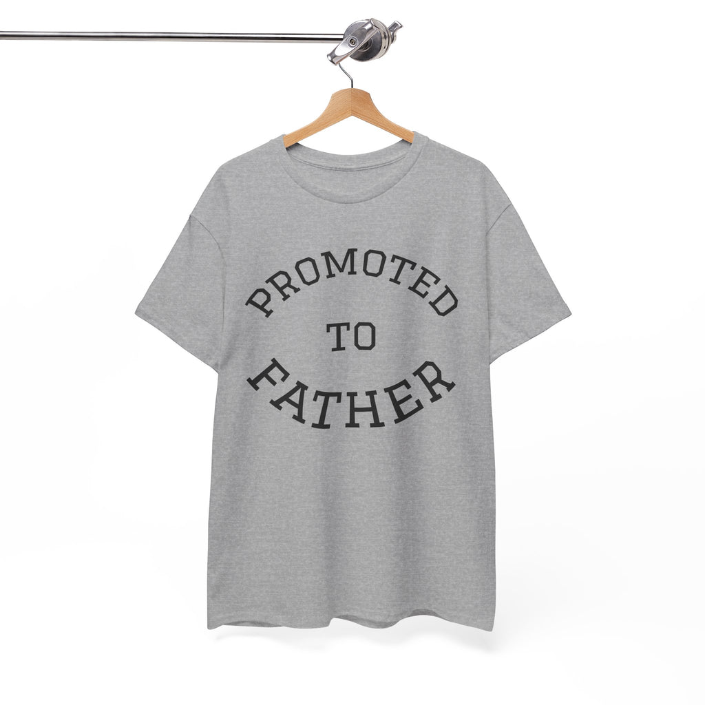 Promoted to Father Tee – New Dad Announcement T-Shirt
