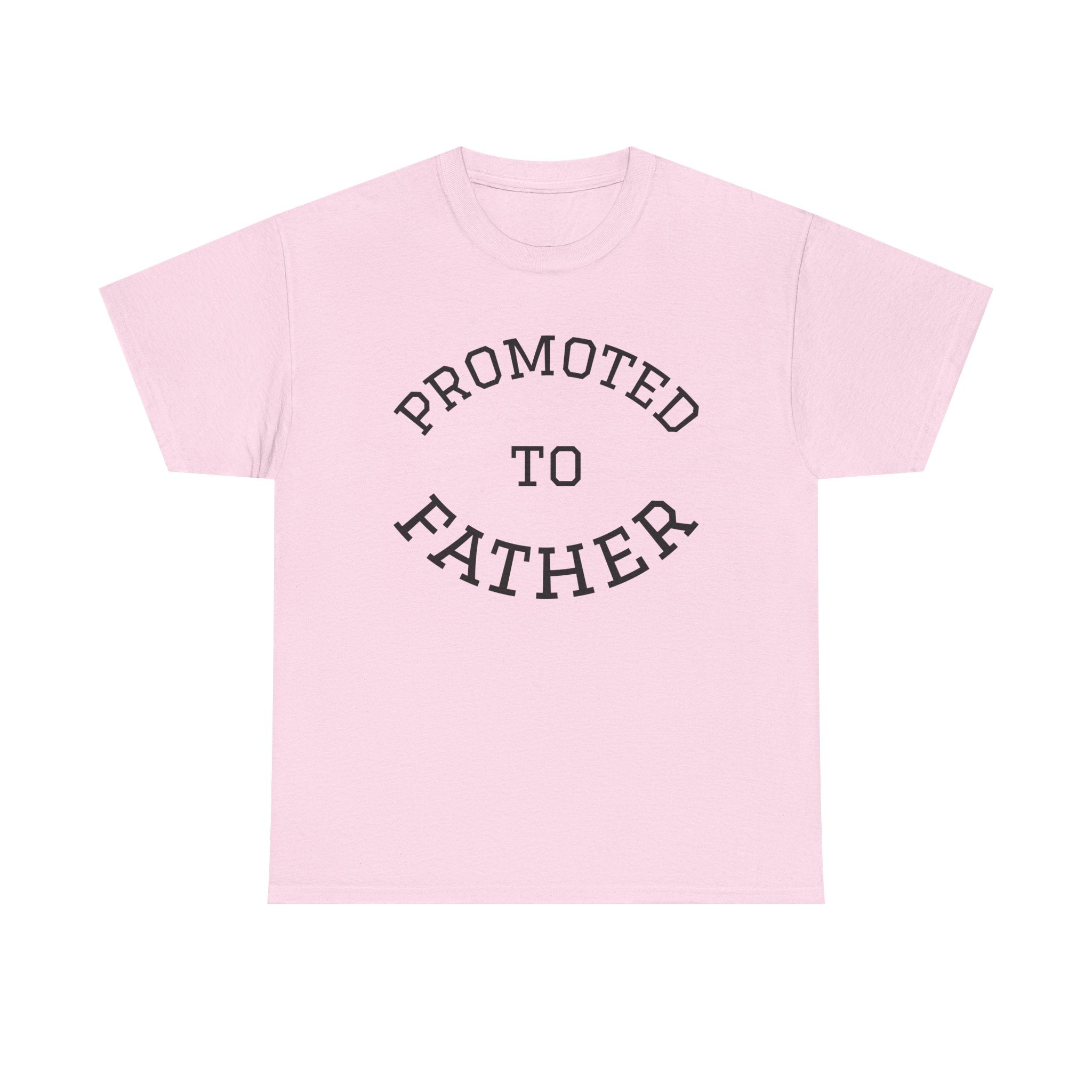 Promoted to Father Tee – New Dad Announcement T-Shirt
